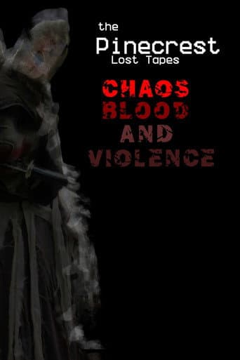 The Pinecrest Lost Tapes: Chaos! Blood! & Violence poster