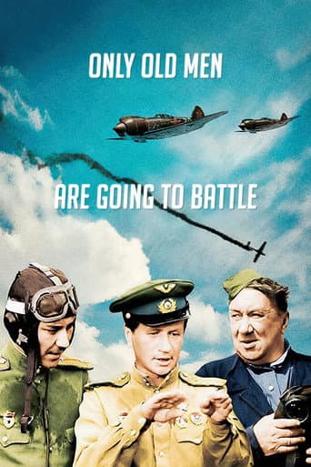 Only Old Men Are Going to Battle Only Old Men Are Going to Battle poster