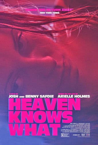 Heaven Knows What Heaven Knows What poster