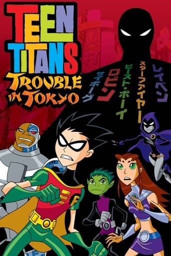Teen Titans: Trouble in Tokyo Teen Titans: Trouble in Tokyo poster