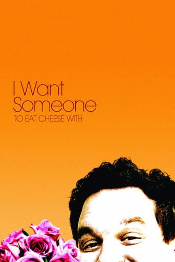 I Want Someone to Eat Cheese With I Want Someone to Eat Cheese With poster