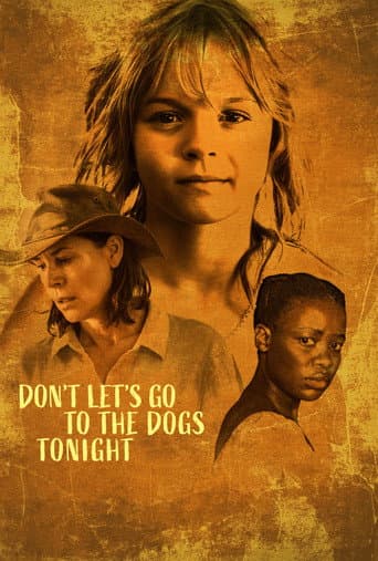 Don't Let's Go to the Dogs Tonight Don't Let's Go to the Dogs Tonight poster