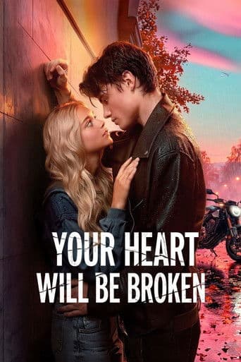 Your Heart Will Be Broken Your Heart Will Be Broken poster