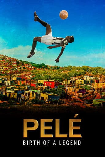 Pelé: Birth of a Legend Pelé: Birth of a Legend poster