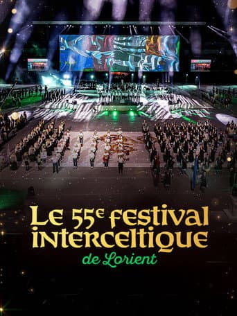 Le 55e Festival Interceltique de Lorient - Le Grand Spectacle poster