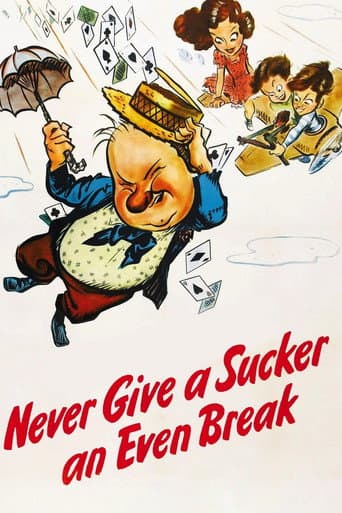 Never Give a Sucker an Even Break Never Give a Sucker an Even Break poster