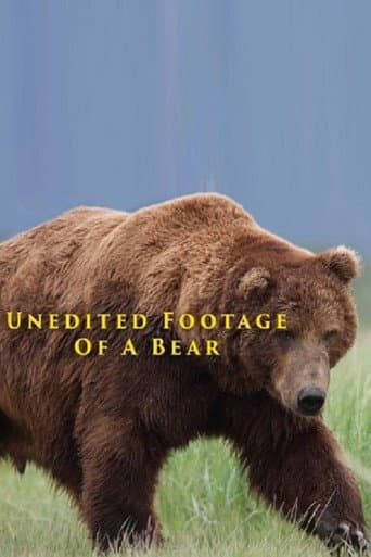 Unedited Footage of a Bear Unedited Footage of a Bear poster
