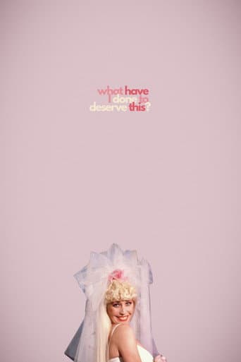 What Have I Done to Deserve This? What Have I Done to Deserve This? poster