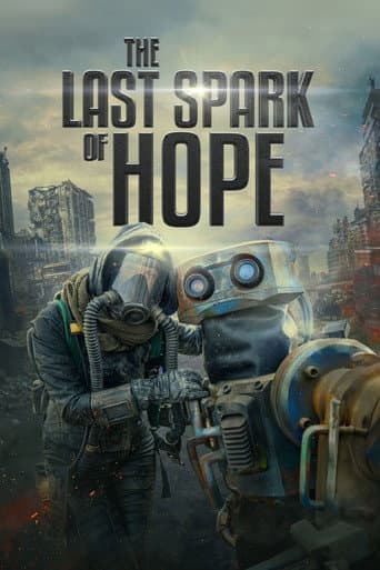 The Last Spark of Hope The Last Spark of Hope poster
