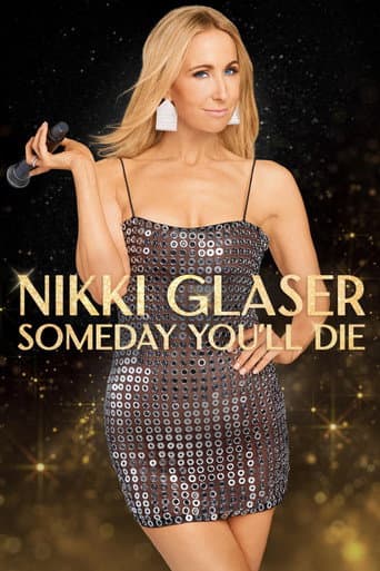 Nikki Glaser: Someday You'll Die Nikki Glaser: Someday You'll Die poster