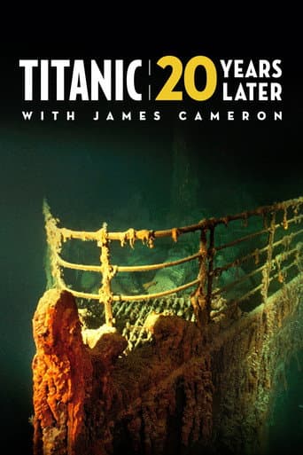 Titanic: 20 Years Later with James Cameron Titanic: 20 Years Later with James Cameron poster
