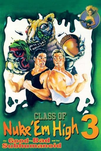 Class of Nuke 'Em High 3: The Good, the Bad and the Subhumanoid Class of Nuke 'Em High 3: The Good, the Bad and the Subhumanoid poster