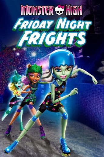 Monster High: Friday Night Frights Monster High: Friday Night Frights poster