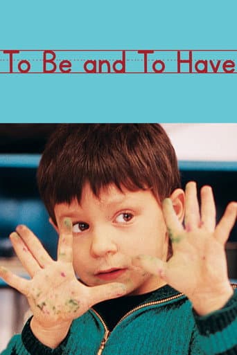 To Be and to Have To Be and to Have poster