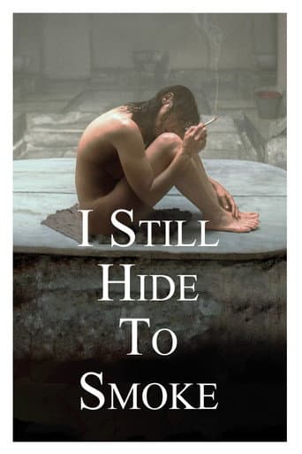 I Still Hide to Smoke I Still Hide to Smoke poster