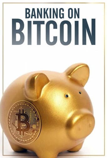 Banking on Bitcoin Banking on Bitcoin poster