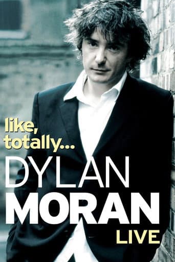Dylan Moran: Like, Totally Dylan Moran: Like, Totally poster
