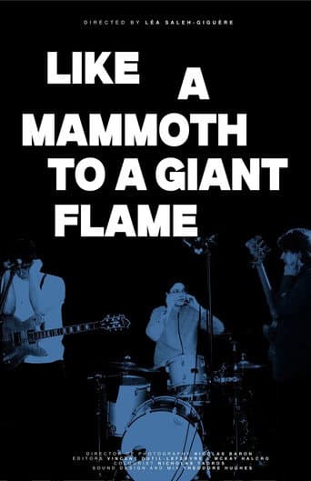 Like a Mammoth to a Giant Flame poster