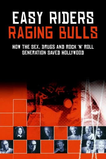 Easy Riders, Raging Bulls: How the Sex 'n' Drugs 'n' Rock 'n' Roll Generation Saved Hollywood Easy Riders, Raging Bulls: How the Sex 'n' Drugs 'n' Rock 'n' Roll Generation Saved Hollywood poster