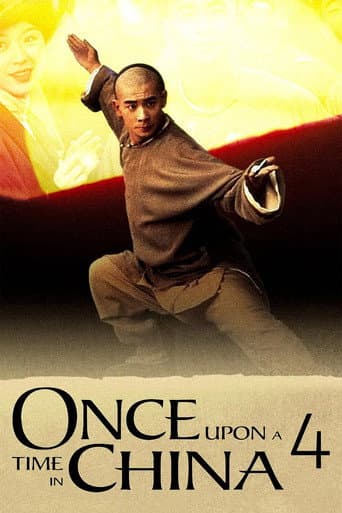 Once Upon a Time in China IV Once Upon a Time in China IV poster