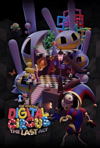 The Amazing Digital Circus: The Last Act The Amazing Digital Circus: The Last Act poster