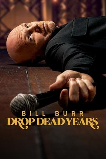 Bill Burr: Drop Dead Years Bill Burr: Drop Dead Years poster
