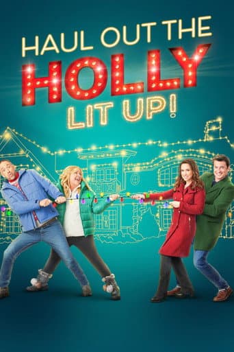 Haul Out the Holly: Lit Up Haul Out the Holly: Lit Up poster