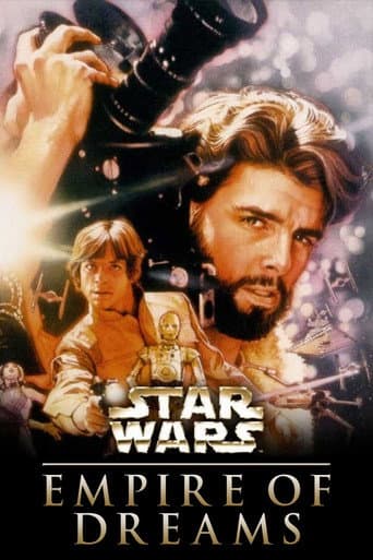 Empire of Dreams: The Story of the Star Wars Trilogy Empire of Dreams: The Story of the Star Wars Trilogy poster