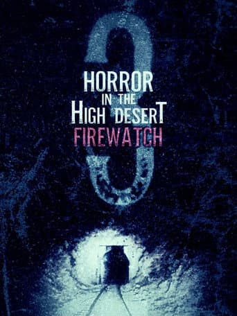 Horror in the High Desert 3: Firewatch Horror in the High Desert 3: Firewatch poster