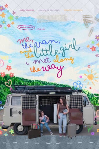 Eu, a Kombi e a Garotinha que Encontrei no Meio do Caminho Eu, a Kombi e a Garotinha que Encontrei no Meio do Caminho poster