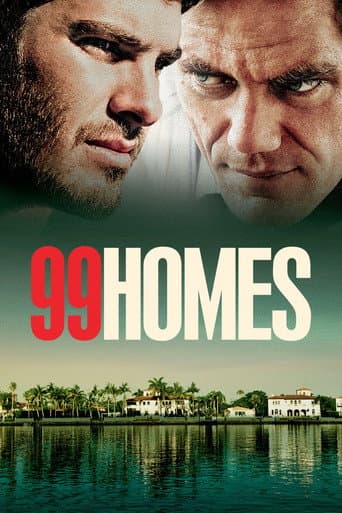 99 Homes 99 Homes poster
