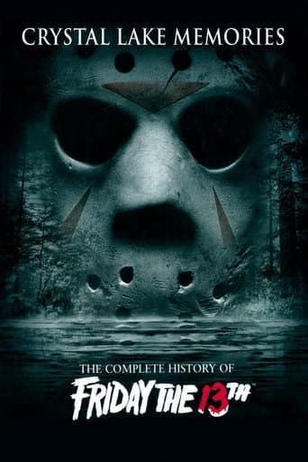 Crystal Lake Memories: The Complete History of Friday the 13th Crystal Lake Memories: The Complete History of Friday the 13th poster