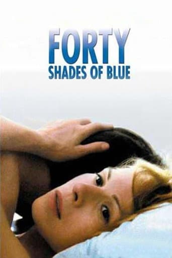 Forty Shades of Blue Forty Shades of Blue poster