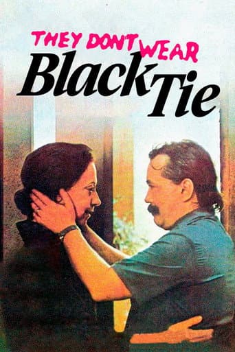 They Don't Wear Black Tie They Don't Wear Black Tie poster